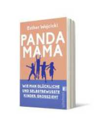 Panda Mama : Wie man glückliche und selbstbewusste Kinder großzieht