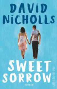 Sweet Sorrow : Weil die erste Liebe unvergesslich ist. Roman (Ullstein Taschenbuch 06383) （Auflage. 2020. 512 S. 187.00 mm）