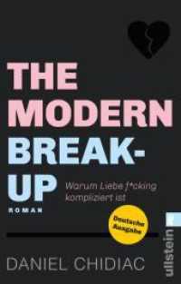 The Modern Break-Up : Warum Liebe f*cking kompliziert ist | Eine Liebesgeschichte voller Wahrheiten &uuml;ber Dating, Trennungen und die Liebe (Ullstein Taschenbuch) （1. Auflage）
