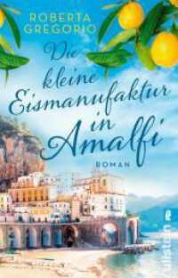 Die kleine Eismanufaktur in Amalfi : Roman | Ein Sommer in Amalfi, eine romantische Liebesgeschichte und jede Menge Eis mit Sahne (Kleine Läden in Amalfi 1) （5. Aufl. 2021. 368 S. 185.00 mm）