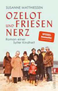 Ozelot und Friesennerz : Roman einer Sylter Kindheit | Ein faszinierender Blick hinter die Kulissen von Sylt, Deutschlands beliebtester Ferieninsel! （5. Aufl. 2021. 256 S. 187.00 mm）