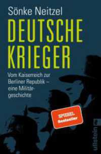 Deutsche Krieger : Vom Kaiserreich zur Berliner Republik  -  eine Militärgeschichte | Der Bestseller zur Bundeswehr: In welcher Tradition stehen unsere Soldaten? （2. Aufl. 2022. 832 S. 61 SW-Abb., 21 Farbabb. 205.00 mm）