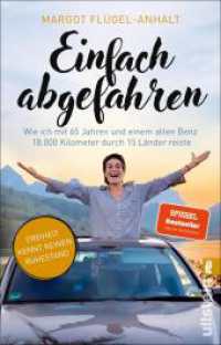 Einfach abgefahren : Wie ich mit 65 Jahren und einem alten Benz 18.000 Kilometer durch 15 Länder reiste | Freiheit kennt keinen Ruhestand - mit 65 Jahren im alten Benz nach Südostasien! （2. Aufl. 2022. 304 S. 32 Abb. 187.00 mm）