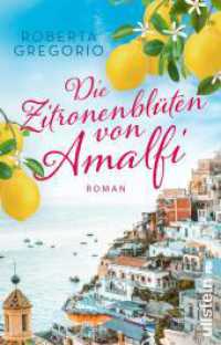 Die Zitronenblüten von Amalfi : Roman | Eine berührende Liebesgeschichte mit Fernweh-Garantie für alle Italien-Fans (Kleine Läden in Amalfi 3) （3. Aufl. 2023. 320 S. 187.00 mm）