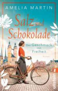 Salz und Schokolade : Die dramatische Saga um die älteste Schokoladenfabrik Deutschlands (Die Halloren-Saga) （2. Aufl. 2022. 512 S. 187.00 mm）