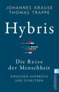 Hybris : Die Reise der Menschheit: Zwischen Aufbruch und Scheitern  | Von den Autoren des SPIEGEL-Bestsellers »Die Reise unserer Gene« （2. Aufl. 2023. 352 S. 46 Abb. 187.00 mm）