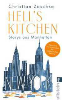 Hell's Kitchen : Storys aus Manhattan | Die beliebten Kolumnen aus New York City vom Korrespondenten der SZ （2. Aufl. 2022. 224 S. 195.00 mm）