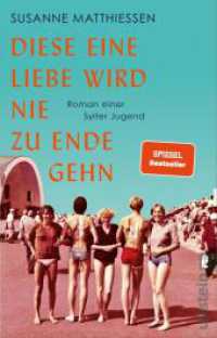 Diese eine Liebe wird nie zu Ende gehn : Roman einer Sylter Jugend | Eine Reise nach Sylt, eine Reise in die Achtziger! （Auflage. 2023. 272 S. 187.00 mm）