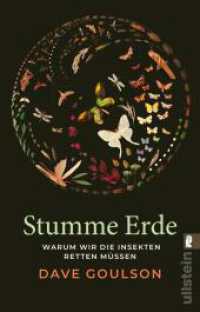 Stumme Erde : Warum wir die Insekten retten müssen  | Das Opus magnum über die Bedeutung von Insekten （Auflage. 2023. 368 S. 205.00 mm）