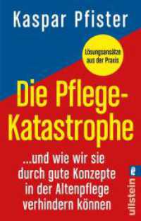 Die Pflegekatastrophe : ...und wie wir sie durch gute Konzepte in der Altenpflege verhindern können | Was in der Gesundheitspolitik, bei der Pflegereform und in der Altenpflege alles schief läuft （2. Aufl. 2023. 304 S. 187.00 mm）