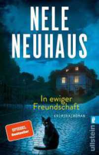 ネレ・ノイハウス『友情よここで終われ』（原書）<br>In ewiger Freundschaft : Kriminalroman | Ein Plagiatsfall, tödliche Rache und ein Riesenskandal: Der Nr.1 Bestseller der Taunus-Krimi-Serie (Ein Bodenstein-Kirchhoff-Krimi 10) （2. Aufl. 2023. 528 S. 187.00 mm）
