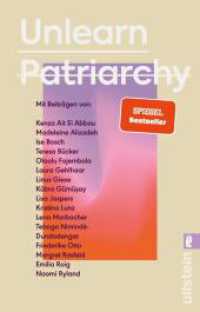 Unlearn Patriarchy : Mit Beiträgen von Madeleine Alizadeh, Teresa Bücker, Kübra Gümüsay, Emilia Roig, Kristina Lunz u.v.a. | Feministische Impulse für Wege aus dem Patriarchat （2024. 320 S. 187.00 mm）