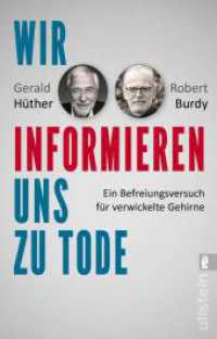Wir informieren uns zu Tode : Ein Befreiungsversuch für verwickelte Gehirne | Über die Auswirkungen des Informationszeitalters （Auflage. 2024. 240 S. 187.00 mm）