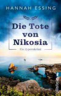 Die Tote von Nikosia : Ein Zypernkrimi | »Überraschend, spannend, atmosphärisch dicht und voller raffinierter Täuschungen« Remy Eyssen （2024. 336 S. 187.00 mm）