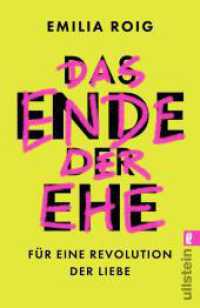 Das Ende der Ehe : Für eine Revolution der Liebe | Feministische Impulse für die Abschaffung einer patriarchalen Institution （2. Aufl. 2024. 384 S. 187.00 mm）