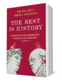 THE REST IS HISTORY : Antworten auf die kuriosesten Fragen aus der Geschichte  | Das Buch zum erfolgreichen BBC-Podcast mit riesiger Reichweite （2024. 400 S. 205.00 mm）