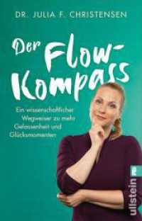 Der Flow-Kompass : Ein wissenschaftlicher Wegweiser zu mehr Gelassenheit und Glücksmomenten  | Mit Flow zu mehr Ruhe und Ausgeglichenheit （Auflage. 2026. 368 S. 185.00 mm）