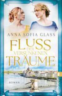 Fluss der versunkenen Träume : Roman | Ein großer Roman über eine unmögliche Liebe （1. Auflage. 2025. 400 S. 187.00 mm）