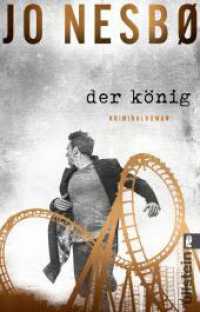 Der König : Kriminalroman | Zwei Brüder, eine Stadt, Eifersucht und Gier: Der neue Krimi des Bestsellerautors Jo Nesbø! （1. Auflage. 2025. 432 S. 187.00 mm）