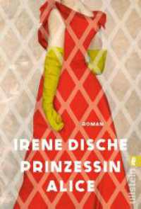 Prinzessin Alice : Roman | Das tragische Leben einer schillernden Prinzessin! （1. Auflage）