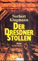 Der Dresdner Stollen : Roman (Ullstein Taschenbuch Nr.24979) （2001. 236 S. 18 cm）