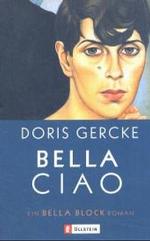 Bella Ciao : Ein Bella Block-Roman (Ullstein Taschenbuch Nr.25804)