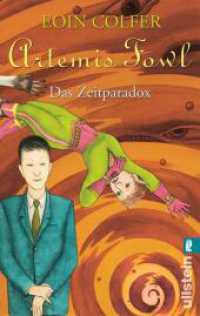 Artemis Fowl, Das Zeitparadox : Roman (Ullstein Taschenbuch 28182) （6. Aufl. 2010. 384 S. 187.00 mm）