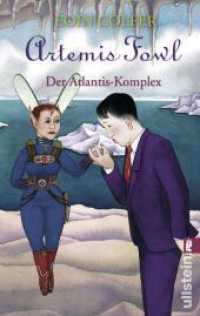 Artemis Fowl - Der Atlantis-Komplex : Roman. Der siebte Roman (Ullstein Taschenbuch 28445) （7. Aufl. 2012. 336 S. 187.00 mm）