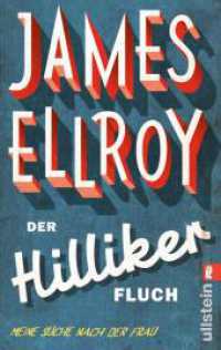 Der Hilliker-Fluch : Meine Suche nach der Frau (Ullstein Taschenbuch Nr.28582) （Auflage. 2014. 256 S. 190.00 mm）