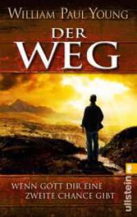Der Weg : Wenn Gott Dir eine zweite Chance gibt (Ullstein Taschenbuch 28597) （5. Aufl. 2015. 304 S. 187.00 mm）