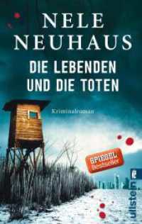ネレ・ノイハウス『生者と死者に告ぐ』（原書）<br>Die Lebenden und die Toten : Der fesselnde Krimi-Bestseller mit merkwürdigen Morden und beunruhigende Todesanzeigen (Ullstein Taschenbuch 28776) （9. Aufl. 2015. 560 S. 187.00 mm）