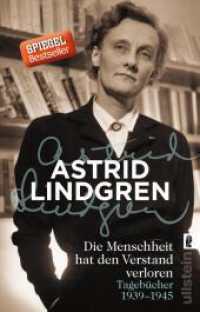 Die Menschheit hat den Verstand verloren : Tagebücher 1939-1945 | Bisher unveröffentlichte Tagebücher von der weltbekannten Kinderbuchautorin Astrid Lindgren (Ullstein Taschenbuch 28869) （5. Aufl. 2016. 592 S. 205.00 mm）