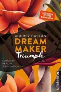 Dream Maker - Triumph : London - Berlin - Washington D.C. (Ullstein Taschenbuch 29069) （Auflage. 2019. 528 S. 205.00 mm）