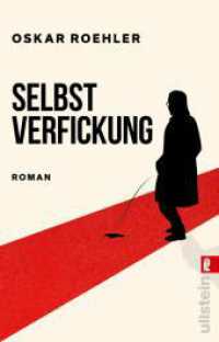 Selbstverfickung : Roman (Ullstein Taschenbuch 29167) （Auflage. 2019. 272 S. 187.00 mm）