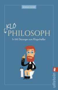 Klo-Philosoph : In 100 Sitzungen zum Klugscheißer | Geballtes Philosophie-Wissen fürs stille Örtchen inklusive Philosophie-Bingo, Abschlusstest und Klugscheißer-Diplom (Ullstein Taschenbuch 37614) （10. Aufl. 2017. 256 S. m.  zweifarb. Abb. 187.00 mm）