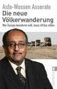 Die neue Völkerwanderung : Wer Europa bewahren will, muss Afrika retten (Ullstein Taschenbuch 37761) （4. Aufl. 2018. 224 S. 187.00 mm）