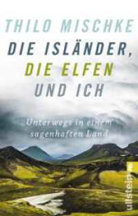 Die Isländer, die Elfen und ich : Unterwegs in einem sagenhaften Land (Ullstein Taschenbuch 37764) （4. Aufl. 2019. 304 S. 187.00 mm）