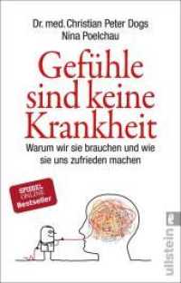 Gefühle sind keine Krankheit : Warum wir sie brauchen und wie sie uns zufrieden machen | Neueste wissenschaftliche Erkenntnisse zu den großen Volkskrankheiten Angst und Depressionen (Ullstein Taschenbuch 37783) （7. Aufl. 2019. 240 S. 187.00 mm）