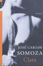 Clara : Roman. Ausgezeichnet mit dem Premio de Novela Fernando Lara 2001 (List Taschenbucher Nr.60405)