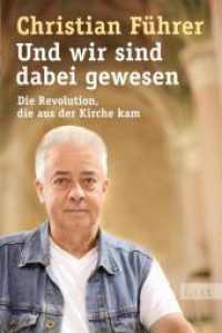 Und wir sind dabei gewesen : Die Revolution, die aus der Kirche kam (List Taschenbücher Nr.60984) （9. Aufl. 2010. 336 S. 187.00 mm）