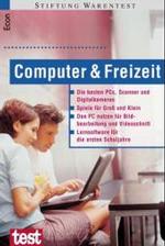Computer & Freizeit : Die besten PCs, Scanner und Digitalkameras. Spiele für Groß und Klein... (Econ Taschenbücher bei Ullstein (etb) Nr.73011) （2002. 231 S.）