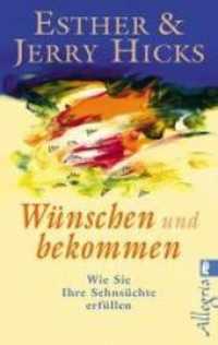 Wünschen und bekommen : Wie Sie Ihre Sehnsüchte erfüllen | Die Kunst der Wunscherfüllung - gute Wünsche richtig wünschen (Ullstein Taschenbuch 74421) （10. Aufl. 2008. 215 S. 187.00 mm）