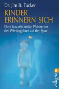 Kinder erinnern sich : Dem faszinierenden Phänomen der Wiedergeburt auf der Spur (Ullstein Taschenbuch 74617) （3. Aufl. 2014. 288 S. 205.00 mm）