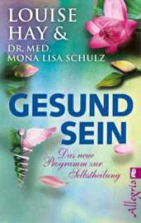 Gesund Sein : Das neue Programm zur Selbstheilung (Ullstein Taschenbuch 74619) （4. Aufl. 2015. 336 S. 187.00 mm）