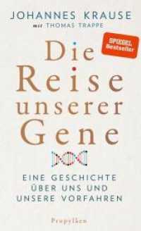Die Reise unserer Gene : Eine Geschichte über uns und unsere Vorfahren | »Johannes Krause und Thomas Trappe geben einen spannenden Überblick über das, was uns die Revolution der Archäogenetik über die europäische B （11. Aufl. 2019. 288 S. 210.00 mm）