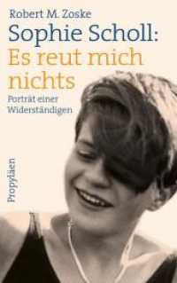 Sophie Scholl: Es reut mich nichts : Porträt einer Widerständigen
