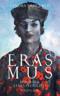 Erasmus : Biografie eines Freigeists | Der bedeutendste Humanist der Geschichte und Europas Umbruch zur Moderne （Auflage. 2023. 976 S. 50 Abb. 220.00 mm）