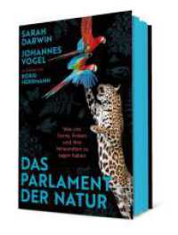 Das Parlament der Natur : Was uns Farne, Finken und ihre Verwandten zu sagen haben | Nichts ist politischer als die Natur - oder: Wie es gelingt, die Welt zu retten （Auflage. 2025. 240 S. 80 Abb. 245.00 mm）