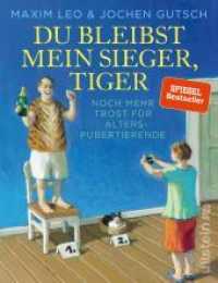 Du bleibst mein Sieger, Tiger : Noch mehr Trost für Alterspubertierende | Die Fortsetzung von »Es ist nur eine Phase, Hase« - noch heftiger, noch lustiger （Auflage. 2019. 144 S. 173.00 mm）