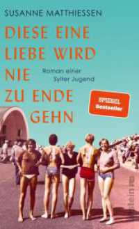 Diese eine Liebe wird nie zu Ende gehn : Roman einer Sylter Jugend | Eine Reise nach Sylt, eine Reise in die Achtziger! （2. Aufl. 2022. 272 S. 210.00 mm）